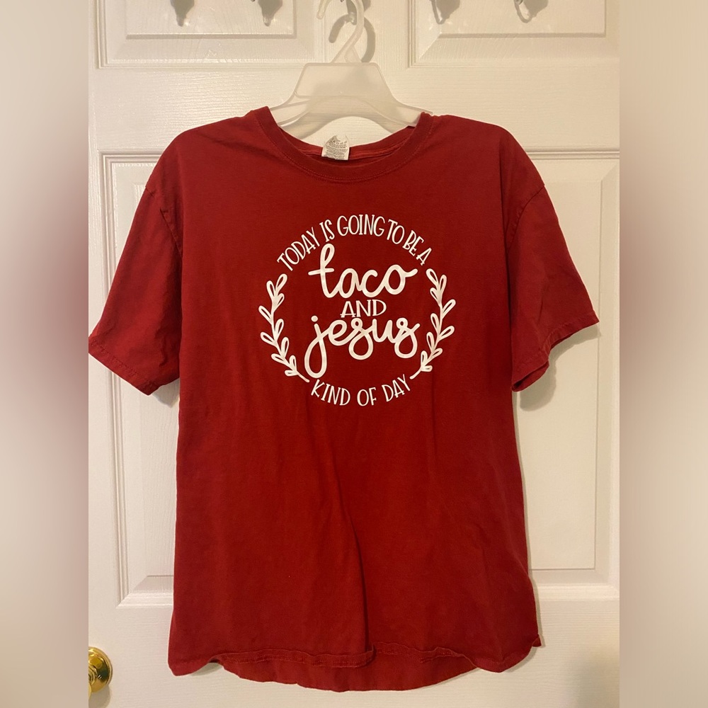 It’s going to be a Taco and Jesus‎ kinda day T Shirt. Large. Excellent condition